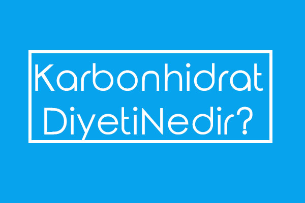 Düşük Karbonhidrat Diyeti Nedir?