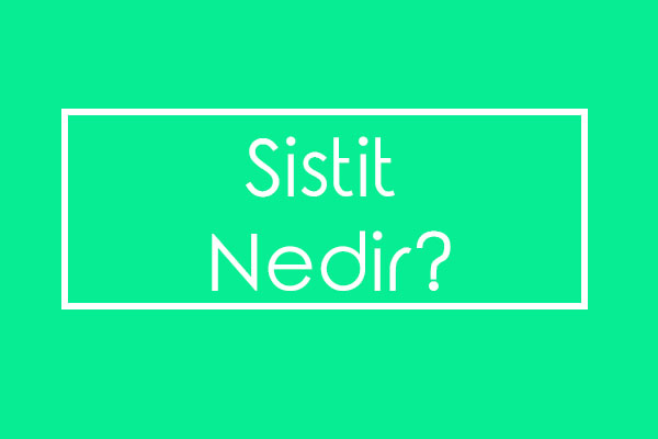 Sistit Nedir?